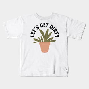 let's get dirty Kids T-Shirt